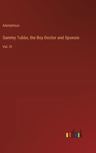 Sammy Tubbs, the Boy Doctor and Sponsie