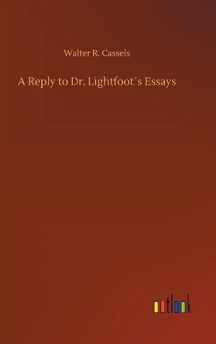 A Reply to Dr. Lightfoot´s Essays