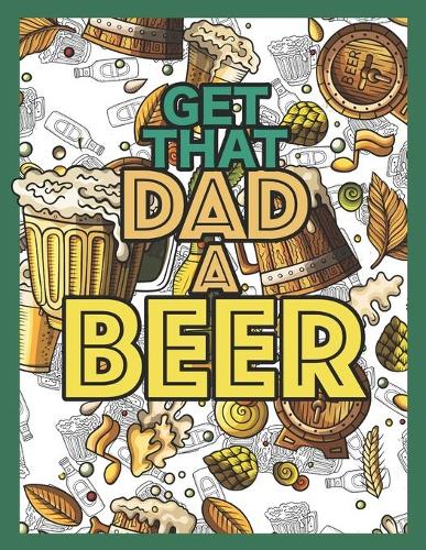 Get That Dad A Beer