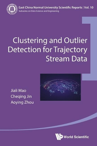 Clustering And Outlier Detection For Trajectory Stream Data: (10 East China Normal University Scientific Reports)