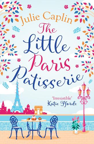 The Little Paris Patisserie: (Book 3 Romantic Escapes)
