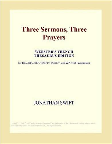 Three Sermons, Three Prayers (Webster's French Thesaurus Edition)