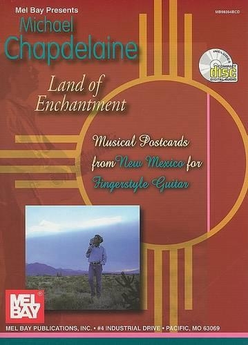 Michael Chapdelaine, Land of Enchantment: Musical Postcards from New Mexico for Fingerstyle Guitar(English)