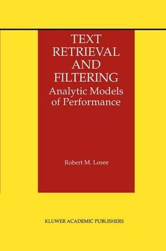 Text Retrieval and Filtering: Analytic Models of Performance(3 The Information Retrieval Series)