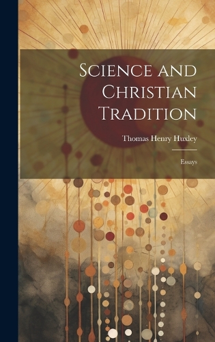 Science and Christian Tradition: Essays