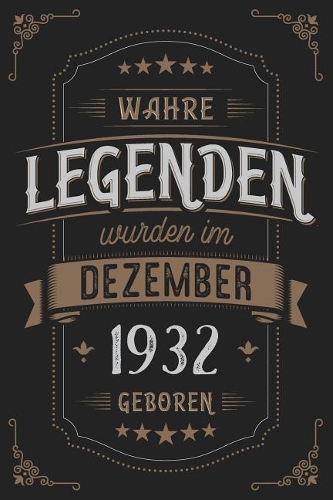 Wahre Legenden wurden im Dezember 1932 geboren: Vintage Geburtstag Notizbuch - individuelles Geschenk für Notizen, Zeichnungen und Erinnerungen - liniert mit 100 Seiten
