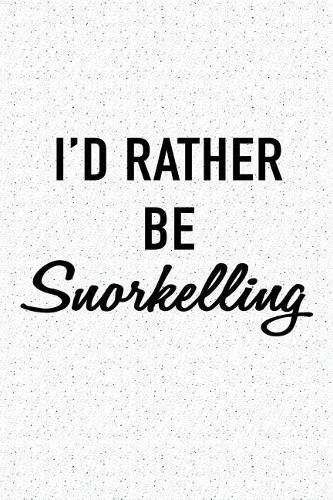 I'd Rather Be Snorkelling