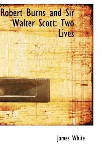Robert Burns and Sir Walter Scott: Two Lives(English)