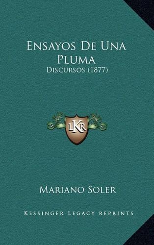 Ensayos De Una Pluma: Discursos (1877)(Spanish)