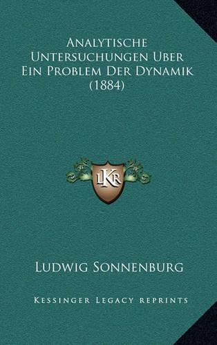 Analytische Untersuchungen Uber Ein Problem Der Dynamik (1884)