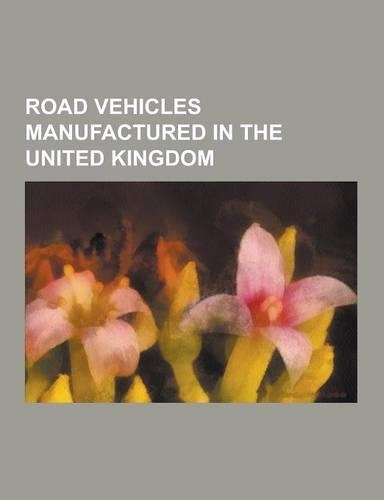 Road Vehicles Manufactured in the United Kingdom