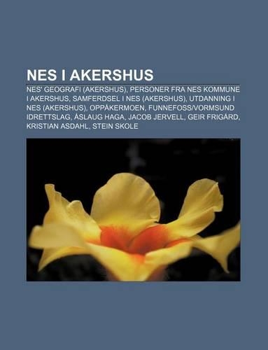 Nes I Akershus: Nes' Geografi (Akershus), Personer Fra Nes Kommune I Akershus, Samferdsel I Nes (Akershus), Utdanning I Nes (Akershus)(Norwegian)
