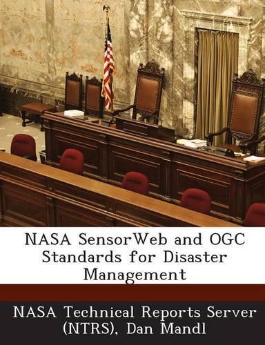 NASA SensorWeb and OGC Standards for Disaster Management