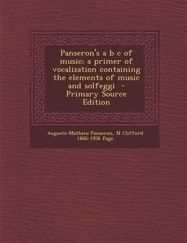 Panseron's A B s of Music; A Primer of Vocalization Containing the Elements of Music and Solfeggi