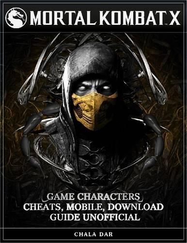 Mortal Kombat X Game Characters Cheats, Mobile, Download Guide Unofficial
