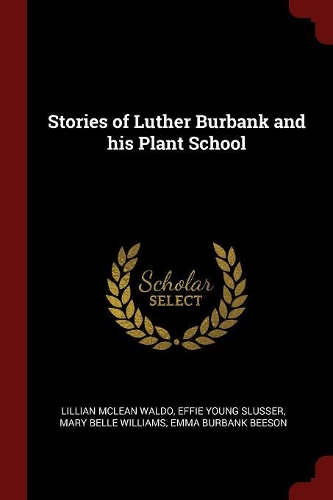 Stories of Luther Burbank and His Plant School
