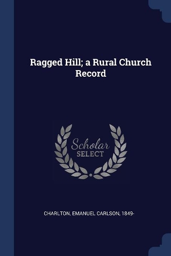 Ragged Hill; a Rural Church Record