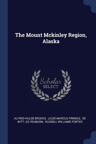 The Mount Mckinley Region, Alaska