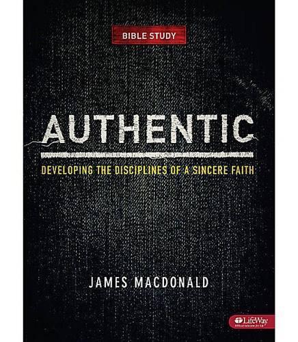Authentic: Developing the Disciplines of a Sincere Faith - Leader Kit