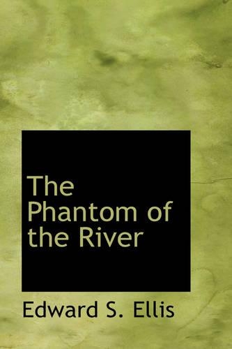 The Phantom of the River: (English)