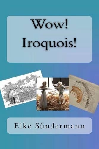 Wow! Iroquois!: (English)