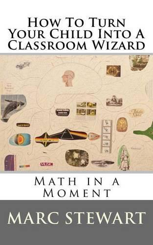 How to Turn Your Child Into a Classroom Wizard: (English)