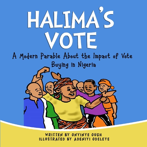 Halima's Vote: A modern parable about the impact of vote buying in Nigeria.