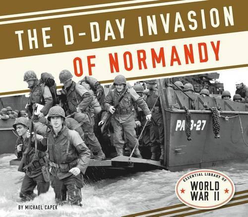 D-Day Invasion of Normandy: (Essential Library of World War II)