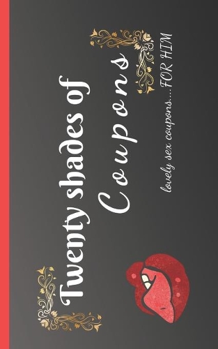 Twenty shades of coupons Lovely sex coupons...for him