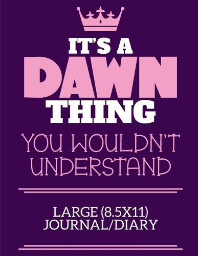 It's A Dawn Thing You Wouldn't Understand Large (8.5x11) Journal/Diary