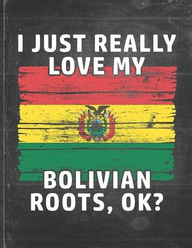 I Just Really Like Love My Bolivian Roots