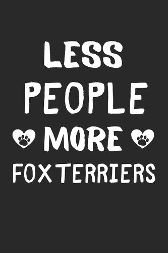 Less People More Fox Terriers
