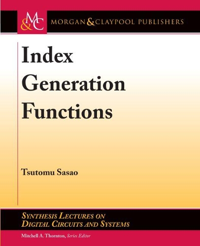Index Generation Functions: (Synthesis Lectures on Digital Circuits and Systems)