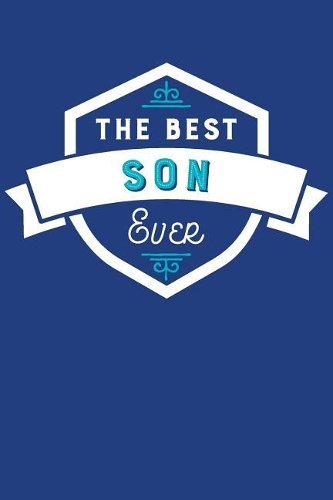 The Best Son Ever: Blank Lined Journal with Cobalt Blue and Turquoise Cover(54 Friends and Family Notebooks)