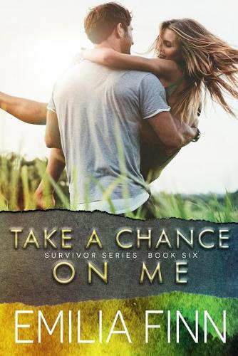 Take A Chance On Me: Book 2 of the Marc and Meg Duet(6 High Interest Books: Survivor (Hardcover))