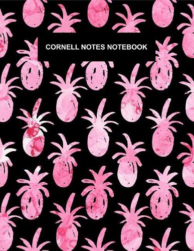Cornell Notes Notebook: Pink Pineapples Composition Notebook College Ruled Notes Taking Journal for Students Blank Lined Paper Large 8.5x11, 100 Pages