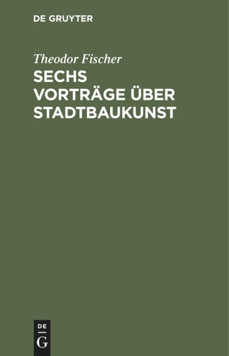 Sechs Vorträge über Stadtbaukunst