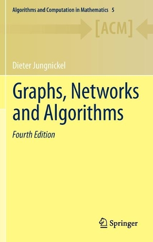 Graphs, Networks and Algorithms: (5 Algorithms and Computation in Mathematics)