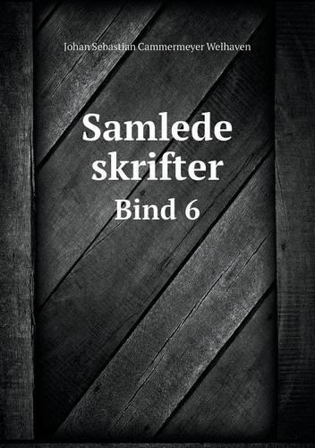 Samlede skrifter Bind 6