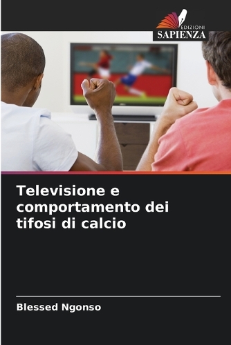 Televisione e comportamento dei tifosi di calcio