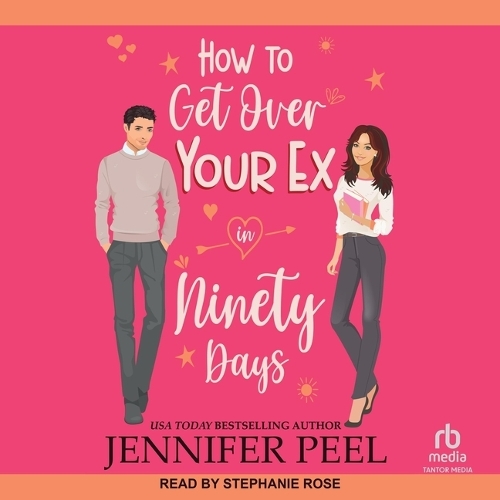 How to Get Over Your Ex in Ninety Days