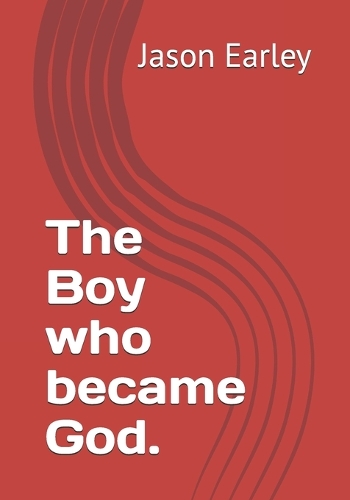 The Boy who became God.