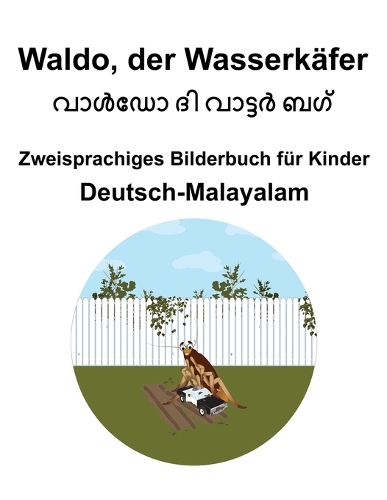 Deutsch-Malayalam Waldo, der Wasserkäfer Zweisprachiges Bilderbuch für Kinder