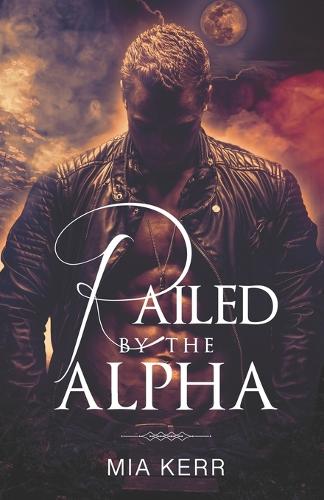 Railed By The Alpha: A Steamy Paranormal Romance(1 Delfino Brothers)