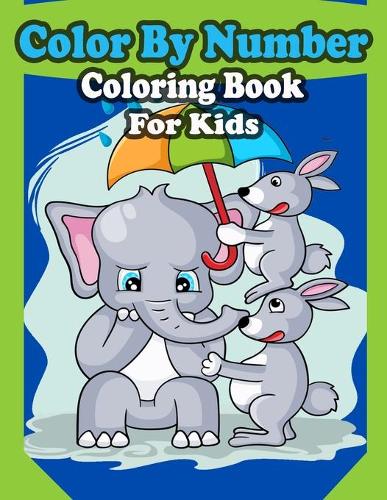 Color By Number Coloring Book For Kids: Large Print Birds, Flowers, Animals and Pretty Patterns (Adult Coloring By Numbers)
