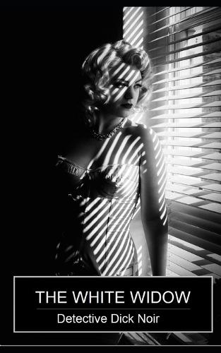 White Widow: Detective Dick Noir