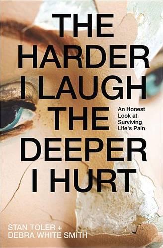 The Harder I Laugh, the Deeper I Hurt: An Honest Look at Surviving Life's Pain(English)