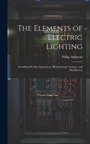 The Elements of Electric Lighting