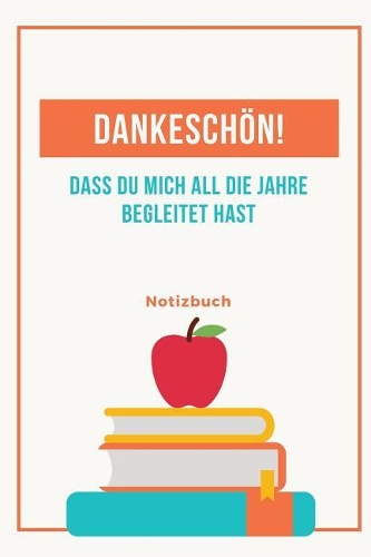 Dankeschön Dass Du Mich All Die Jahre Begleitet Hast Notizbuch