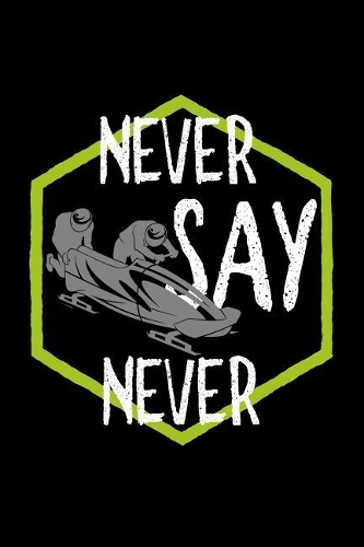 Never say never